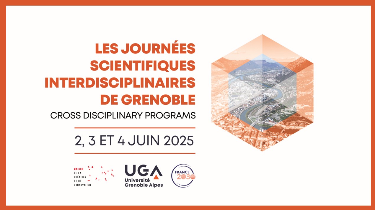 Les Journées scientifiques interdisciplinaires : 3 jours pour découvrir la recherche interdisciplinaire et ses avancées à l’UGA