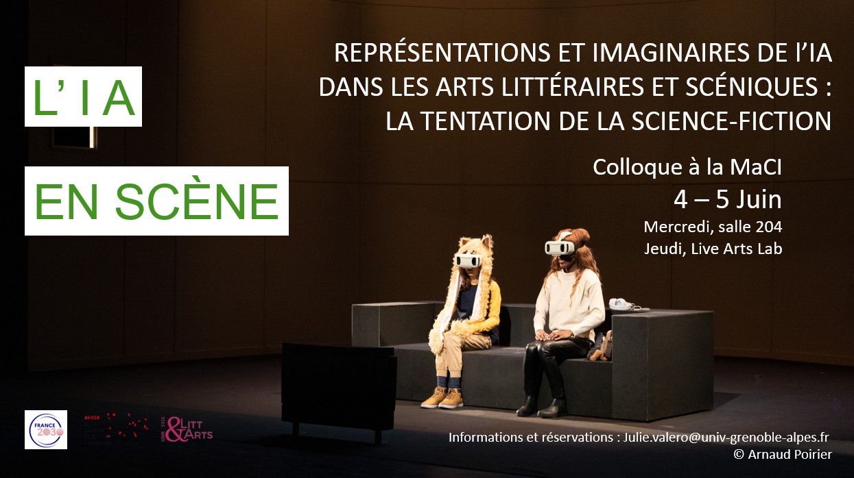 L'IA en scène – Représentations et imaginaires de l’intelligence artificielle dans les arts littéraires et scéniques : la tentation de la science-fiction